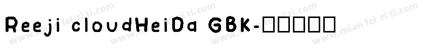Reeji cloudHeiDa GBK字体转换